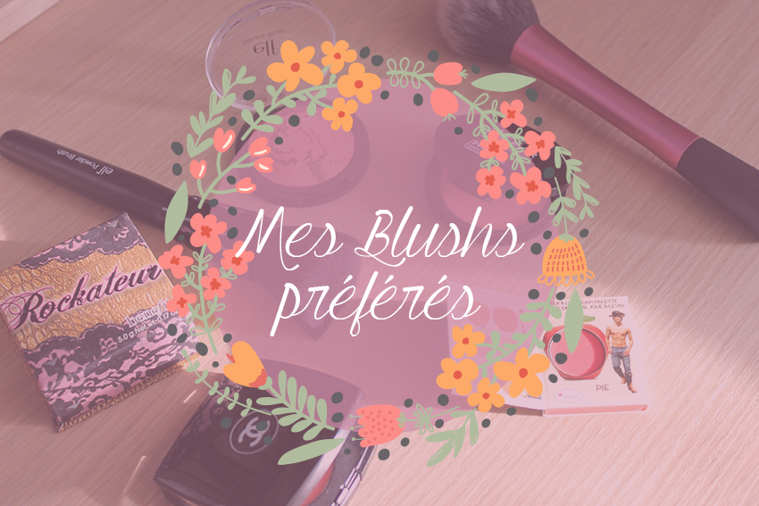 Mes blushs préférés