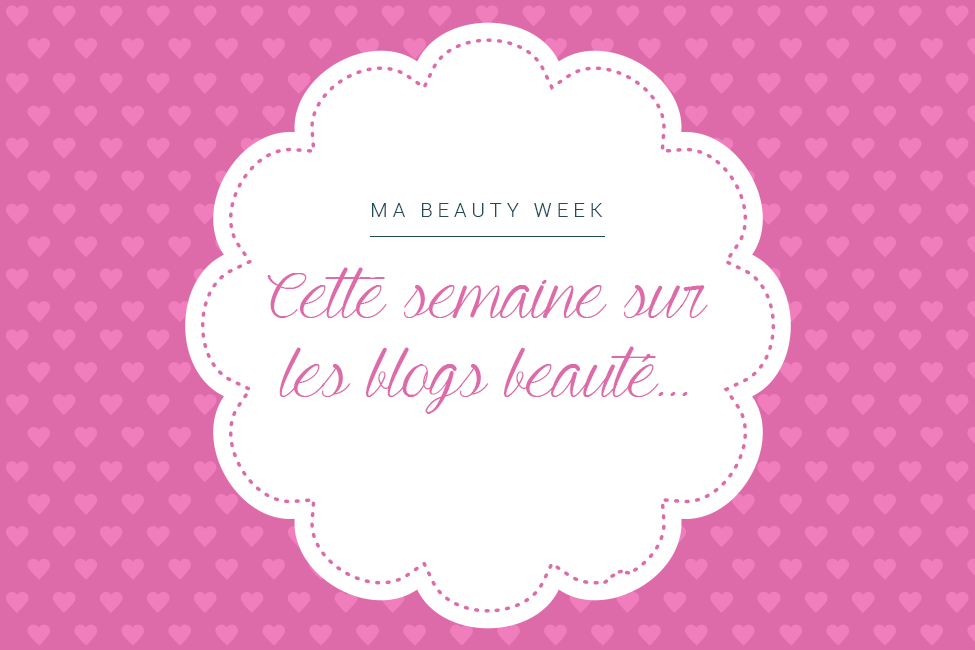 Weeklist beauté 01 Juin