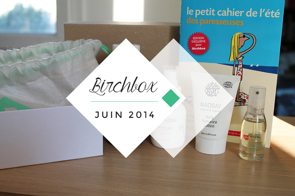 Birchbox Juin 2014 Be happy