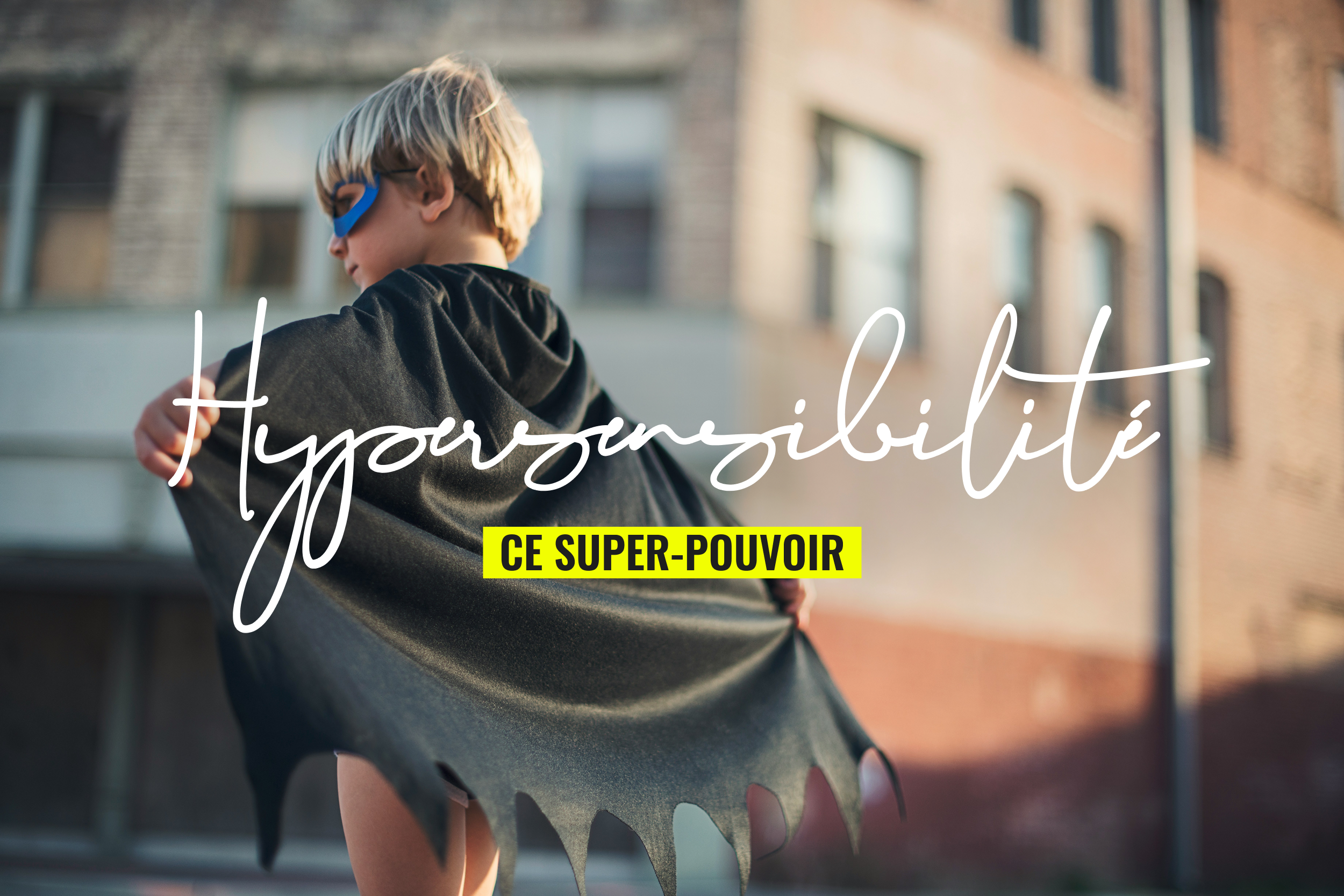 hypersensibilité super pouvoir